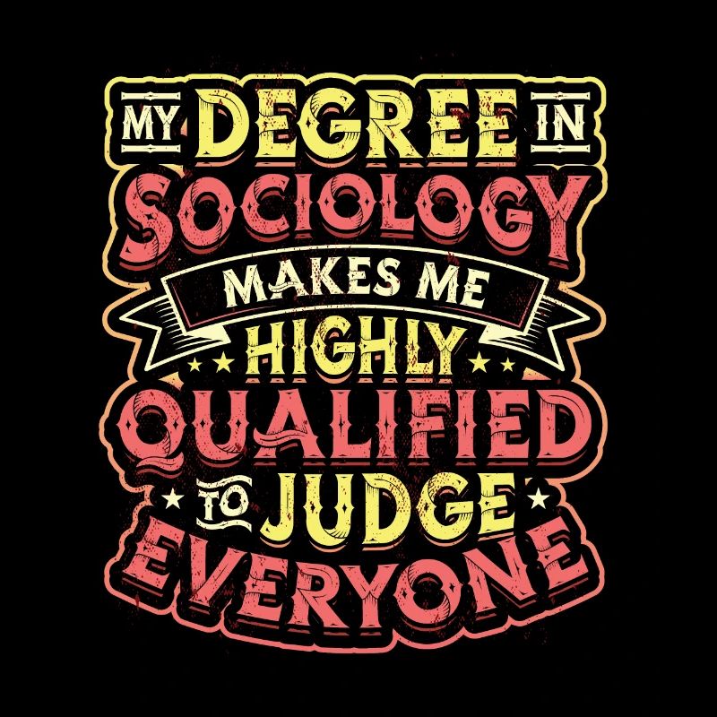 Sociology qualifies me.
