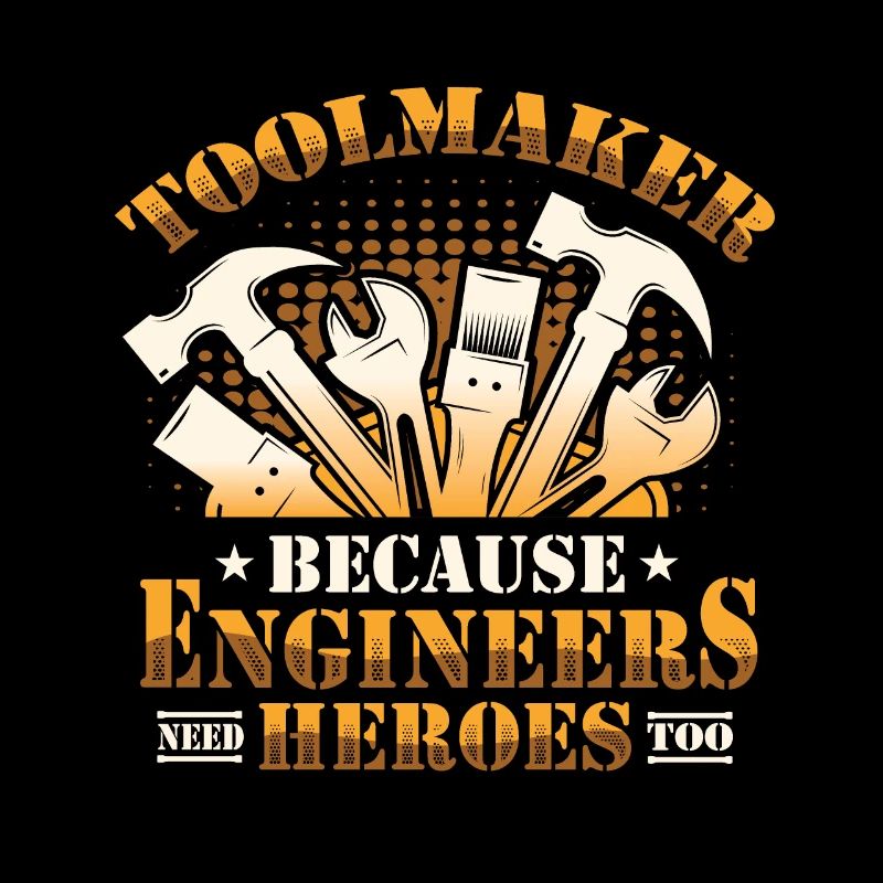 Toolmakers, engineers also need heroes