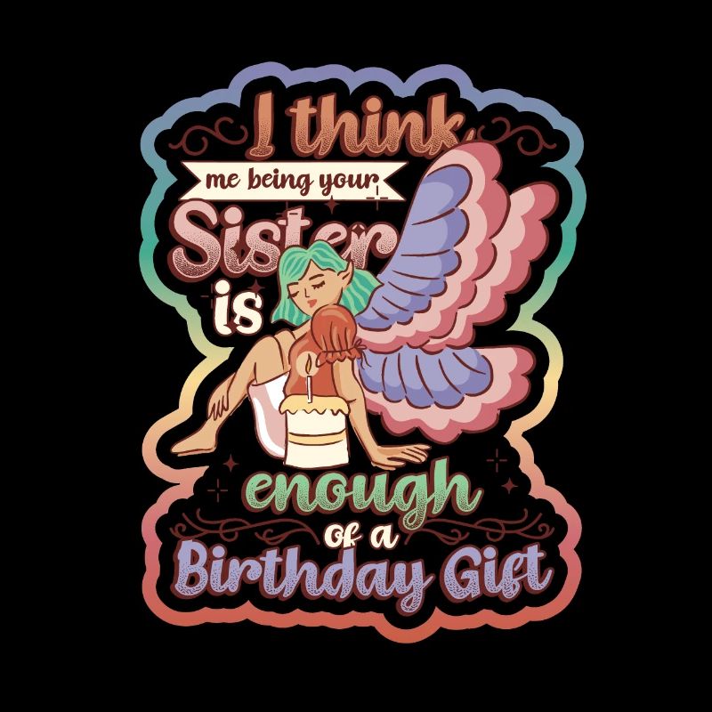 That I am your sister is a gift