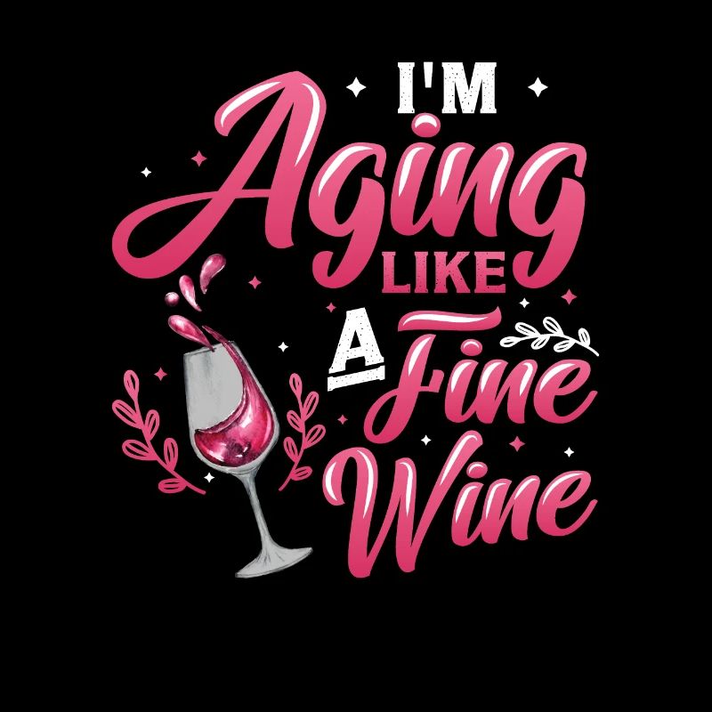I age, like a good wine
