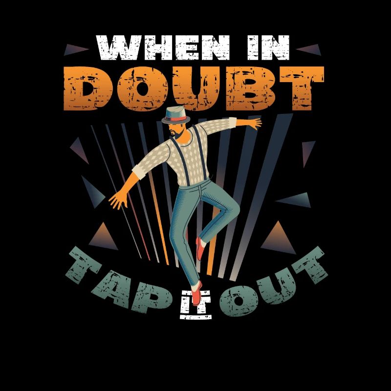 When in doubt, tap it out, tap dance