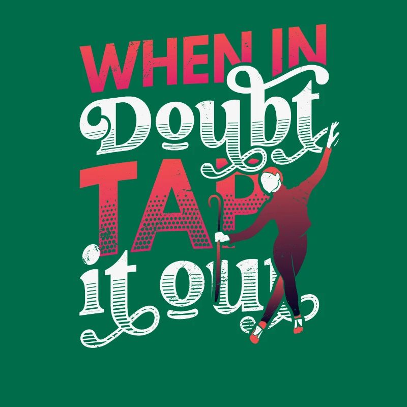 When in doubt, tap it out, tap dance