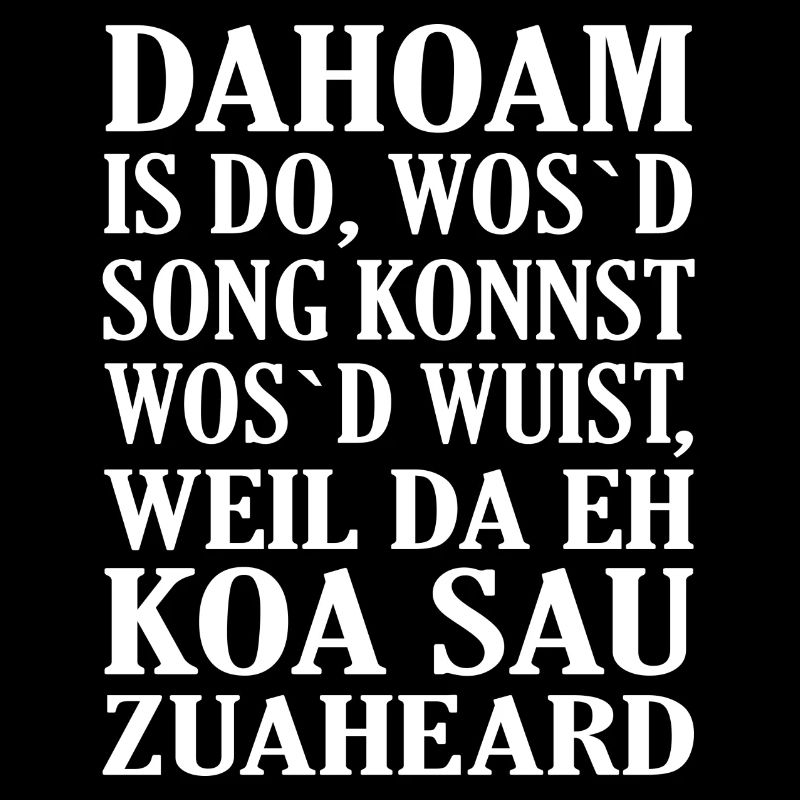 Dahoam is do...