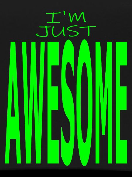 I'm just awesome