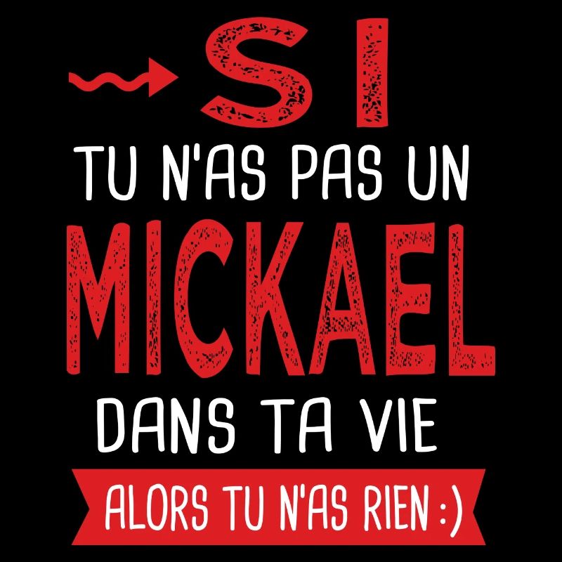 Mickael Si tu n as pas un mickael dans ta vie