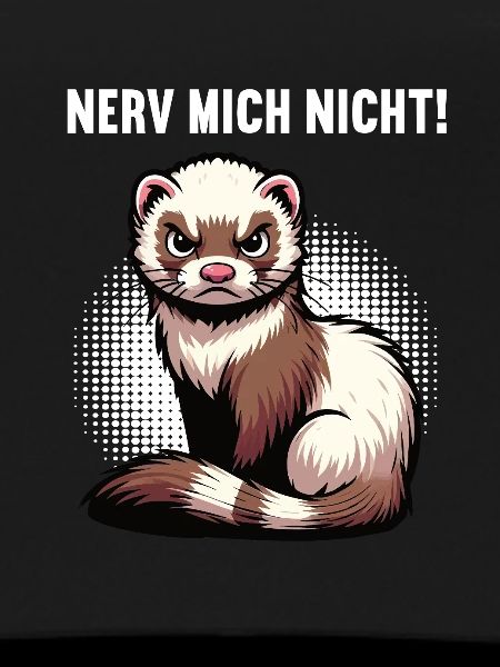 Nerv Mich Nicht Frettchen Frettchenbesitzer