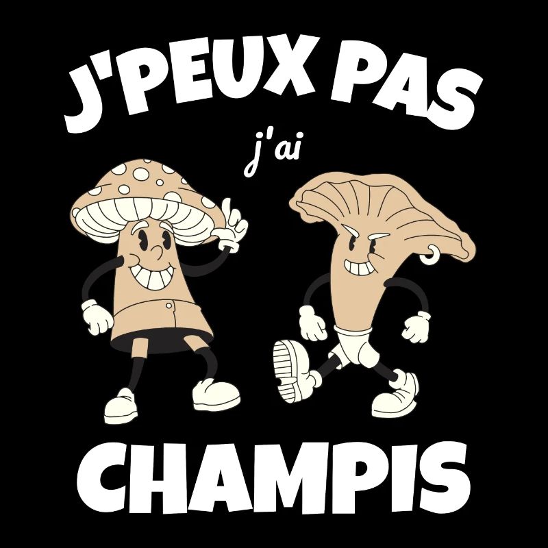J'peux pas j'ai champis