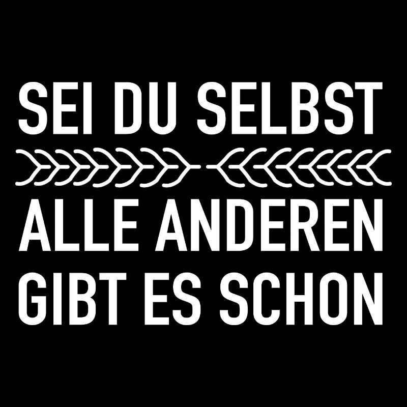 Dieses Sei Du Selbst Motivation Sprüche
