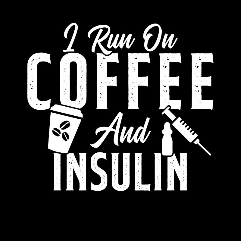 I Run On Coffee And Insulin Citation cool