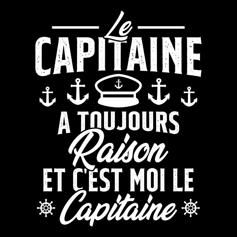 Le Capitaine A Toujours Raison C'est Moi Capitaine