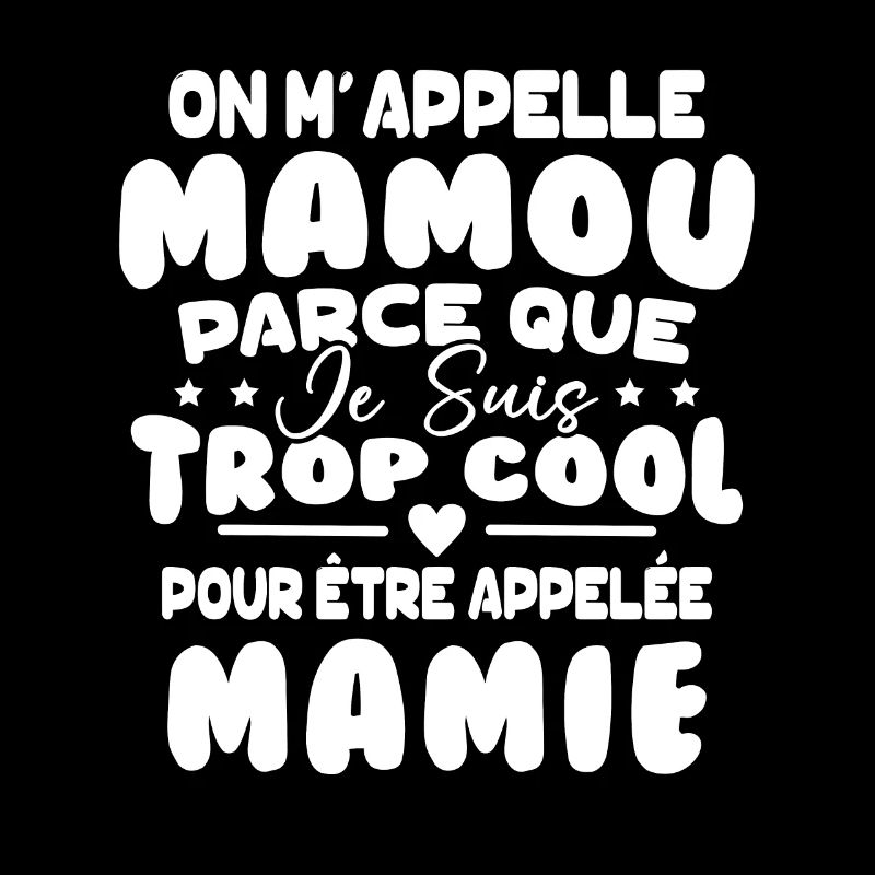 On M'appelle Mamou Parce que Chui Trop Cool Mamie