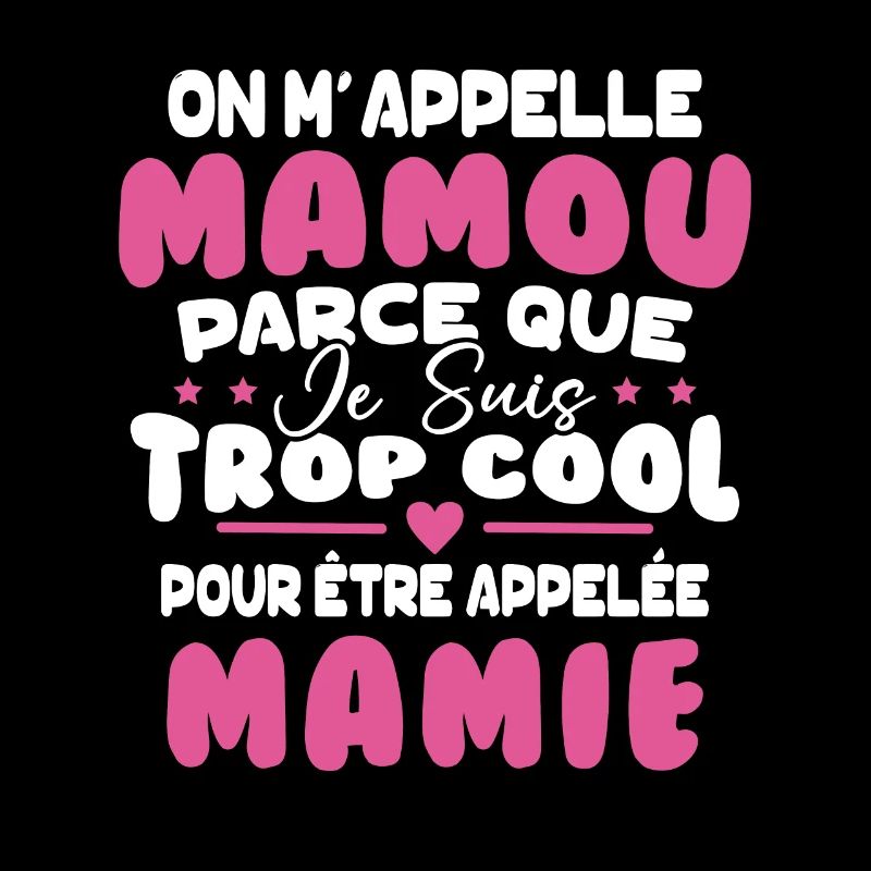 On M'appelle Mamou Parce que Chui Trop Cool Mamie