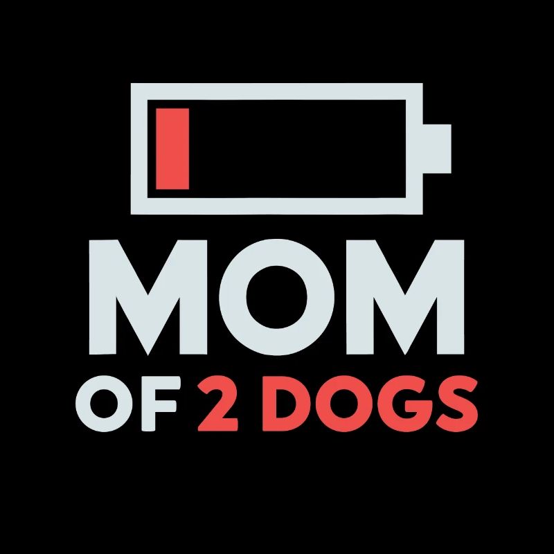Mutter von 2 Hunden Humor Low Battery