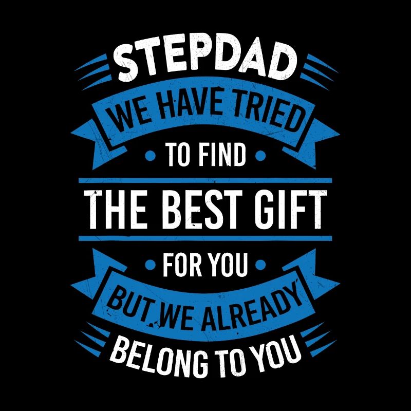 Stepdad Trying to find a better gift