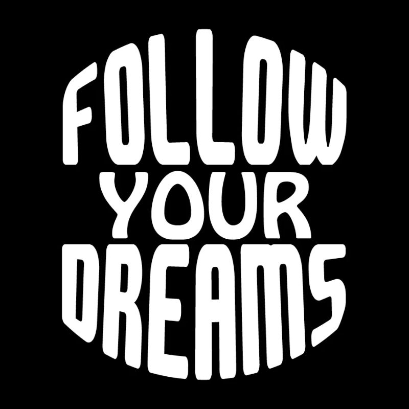 Follow Your Dreams