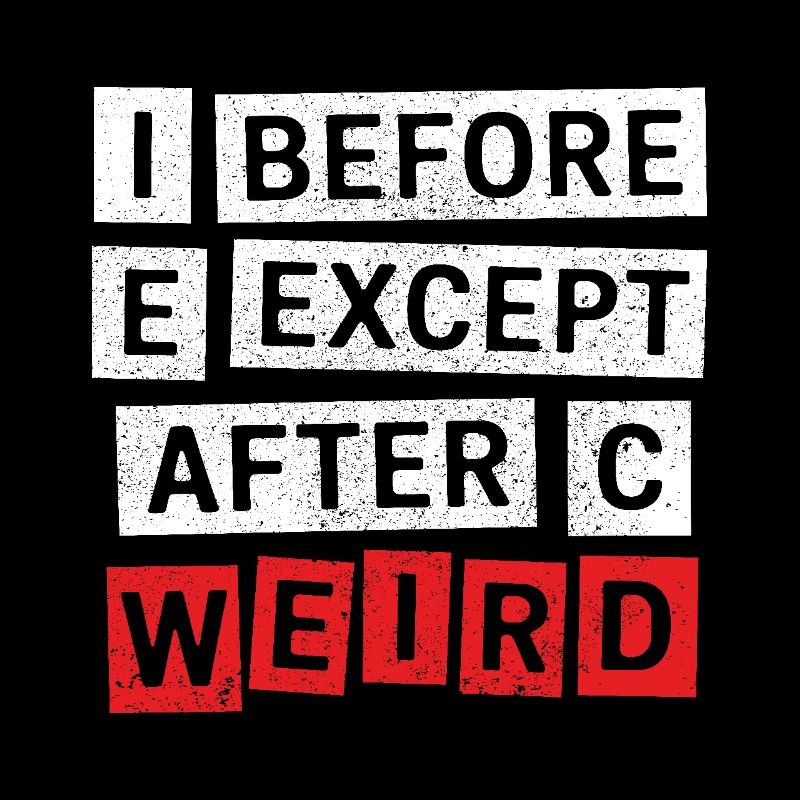 I Before E Except After C Funny Grammar Quote