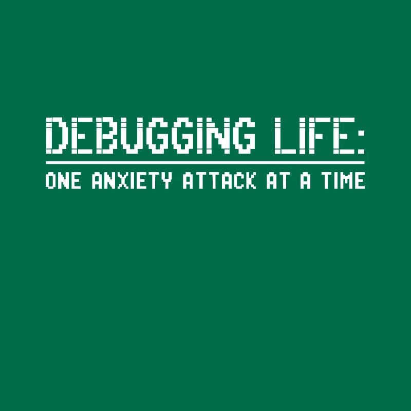 Debugging Life One Anxiety Attack at a time IT Men