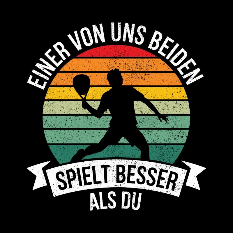 Einer von uns beiden spielt besser als du Padel