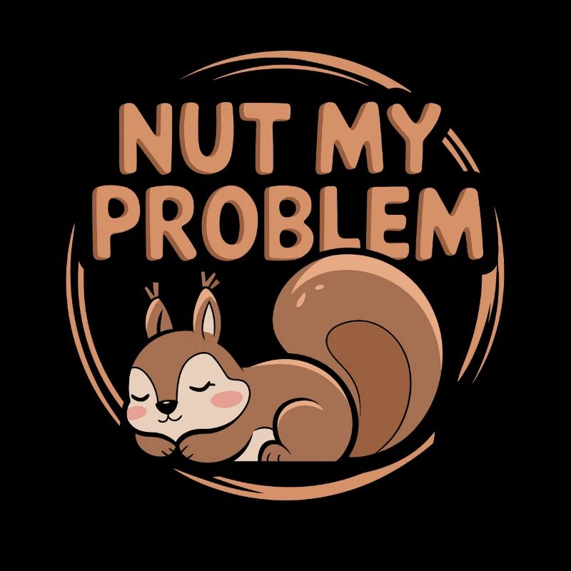 Nut mon problème Drôle de jeu de mots sur l’écureuil