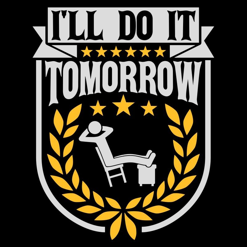 do it tomorrow Zitat