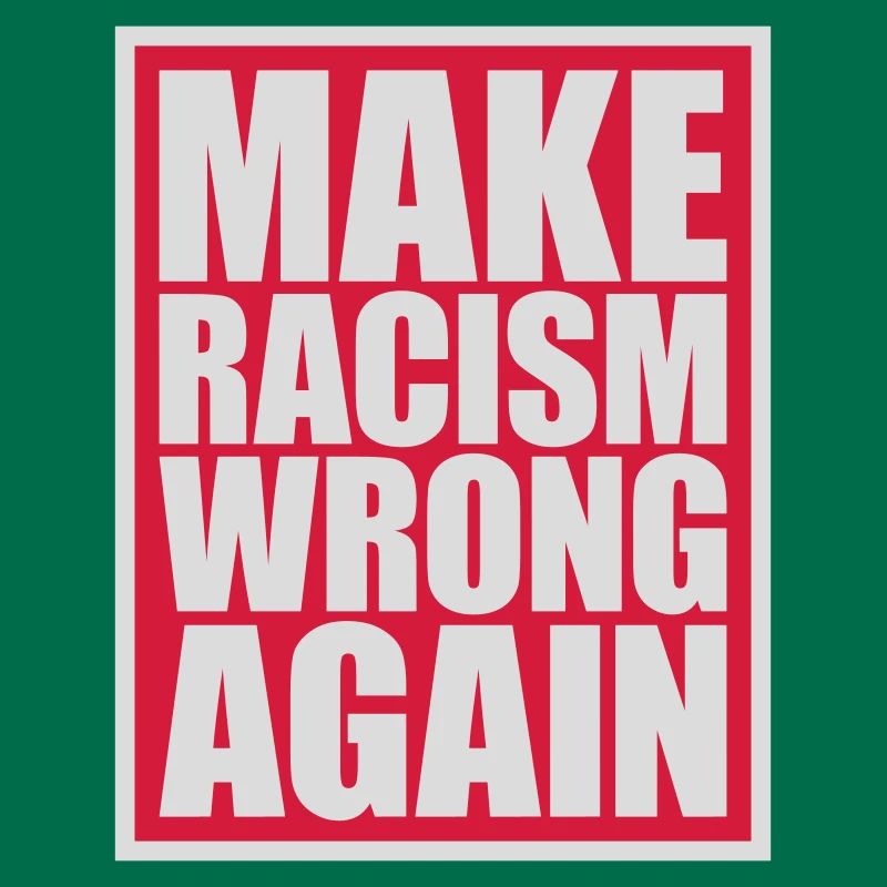 make racism wrong again