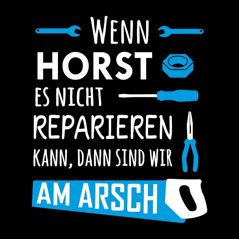 Lustiger Heimwerker und Handwerker Spruch Horst