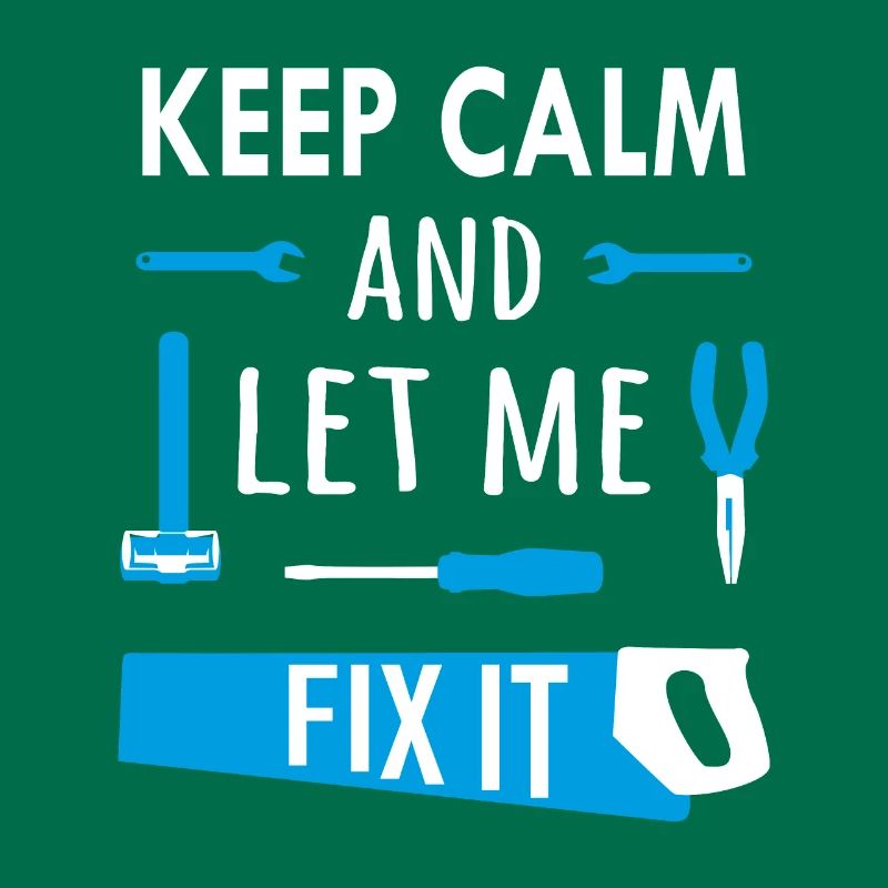 Keep calm and let me fix it