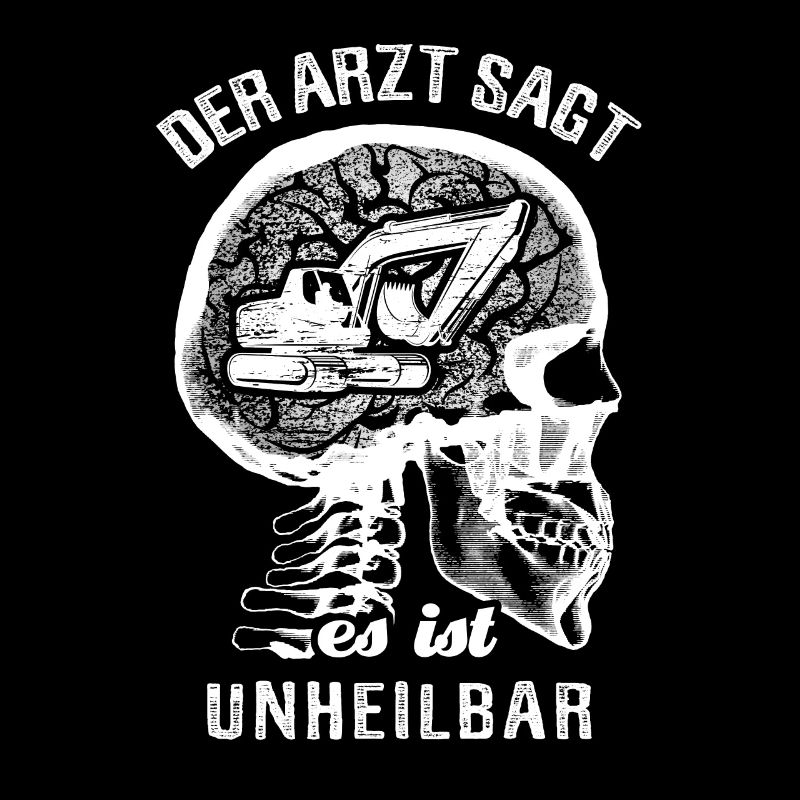 Der Arzt sagt es ist unheilbar - Bagger