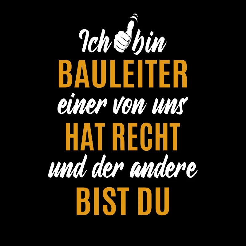 Ich bin Bauleiter - einer von uns hat Recht