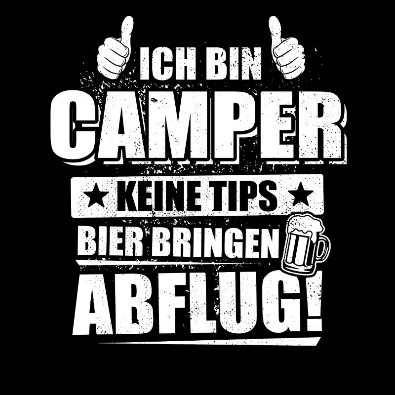 Ich bin Camper keine Tips Bier bringen Abflug