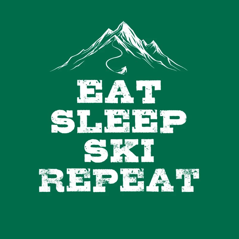 Manger Dormir Ski Répéter - Ski - Ski