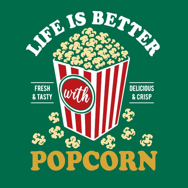 Life is better with Popcorn - crispy & delicious