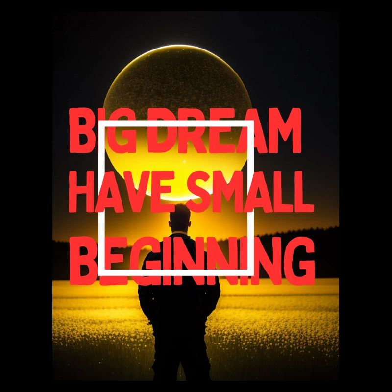 Big dream have small beginning