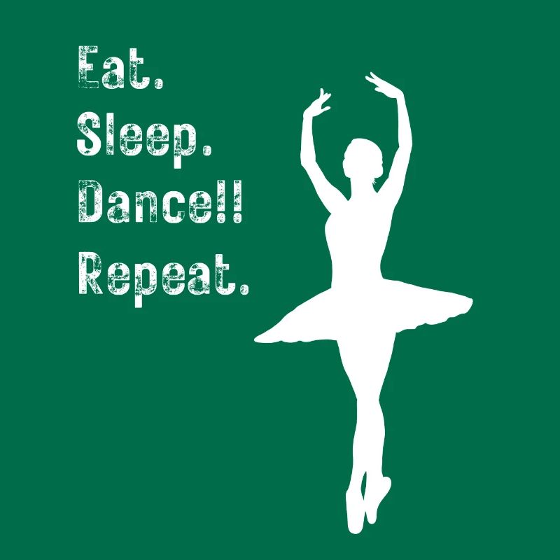 Danser - Manger. Dormir. Danser!! Répéter. - pour les danseurs
