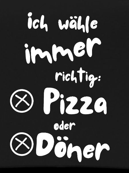 Ich wähle Pizza oder Döner