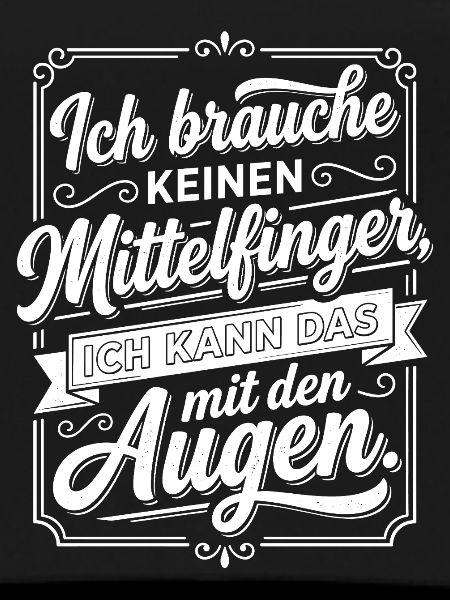 Mittelfinger Augen Spruch frech