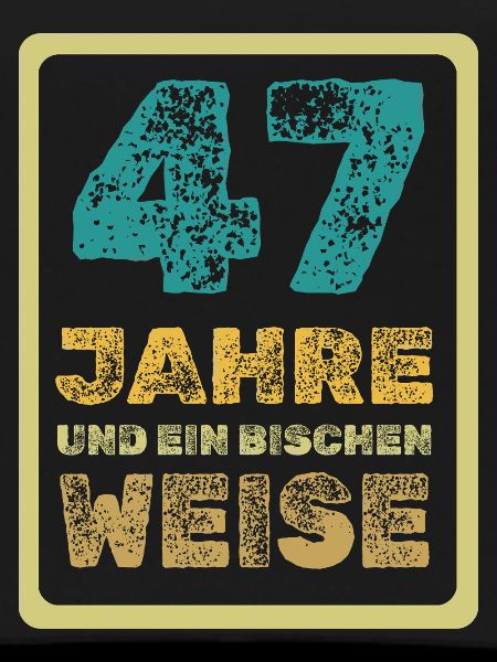 Weisheit 47