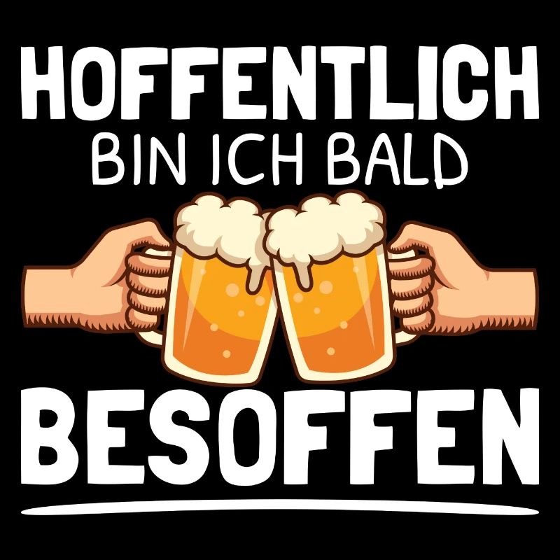 Hoffentlich bald besoffen Wochenende Saufen Feiern