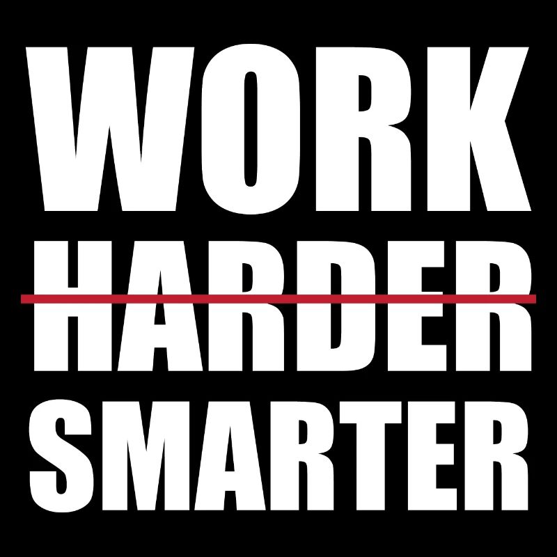 Work Smarter Not Harder Motivational