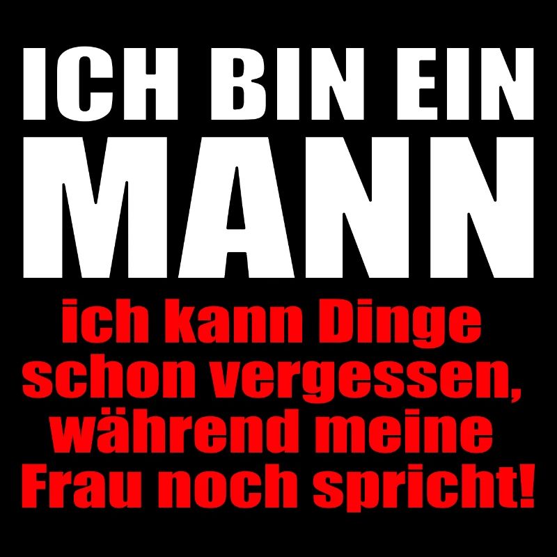 Ich bin ein Mann ich kann Dinge schon vergessen