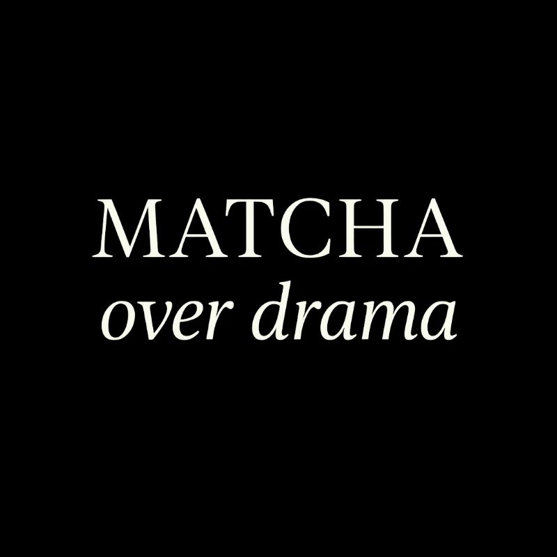 Matcha Over Drama – Zen statt Stress?