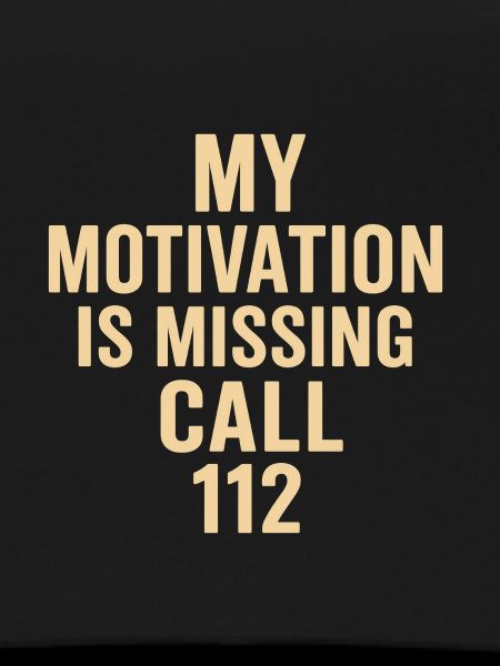 Motivation disappeared Call 112