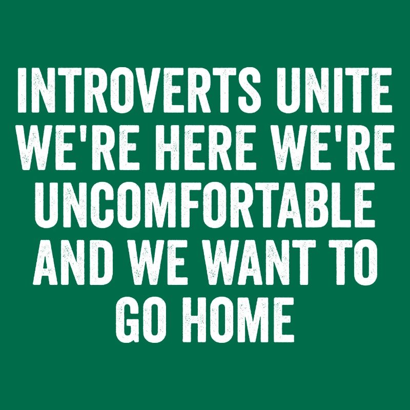 Introverts Unite Were Here Uncomfortable Sarcasm
