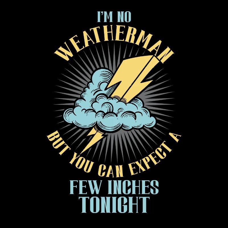 I'm not a weatherman - expect a few