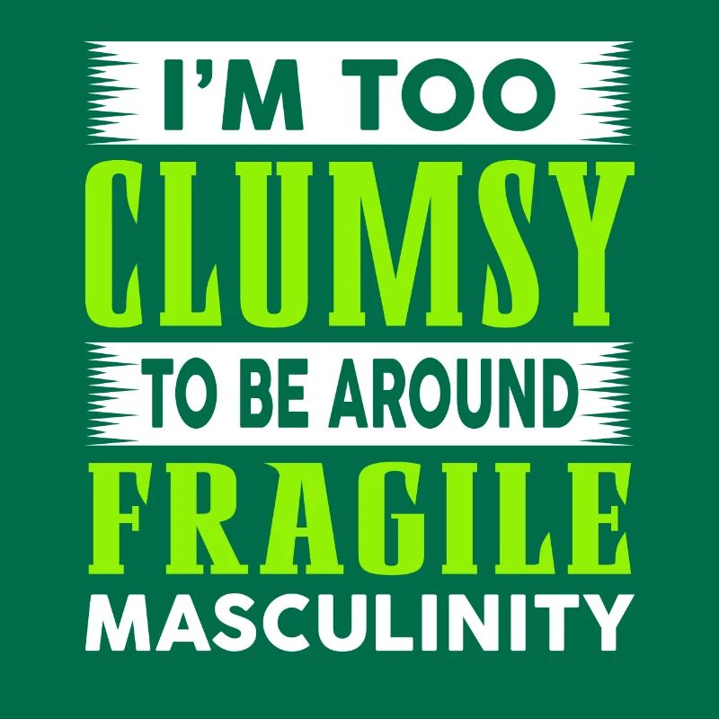 Clumsy To Fragile Masculinity