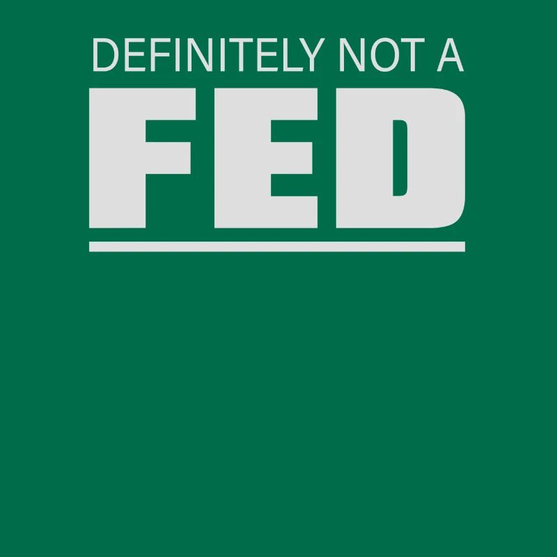 Definitely Not A Fed Humorous Statement