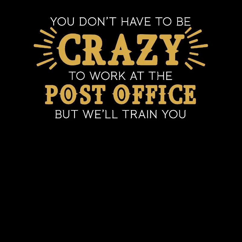 You don't have to be crazy to work at the post office