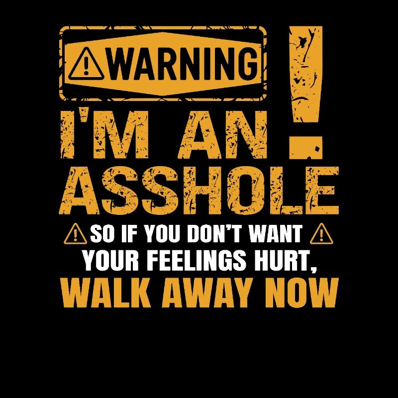 Warnung Ich Bin Ein Arschloch Also Wenn Du Nicht