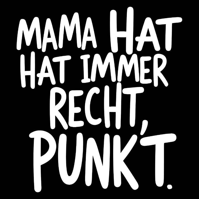 Lustiger Spruch: Geschenk Mama hat immer Recht
