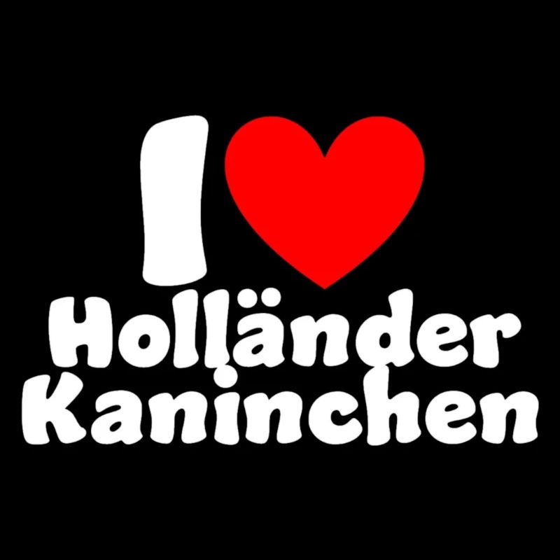 I Love Holländerkaninchen